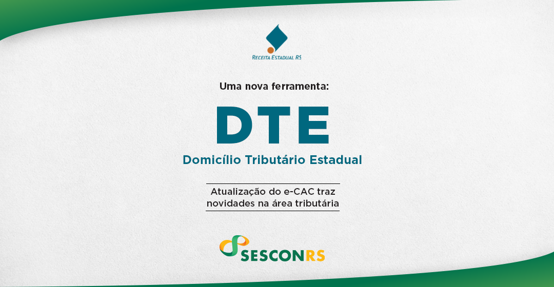 DTE (Domicílio Tributário Estadual), a nova ferramenta do Portal e-CAC da Receita Estadual